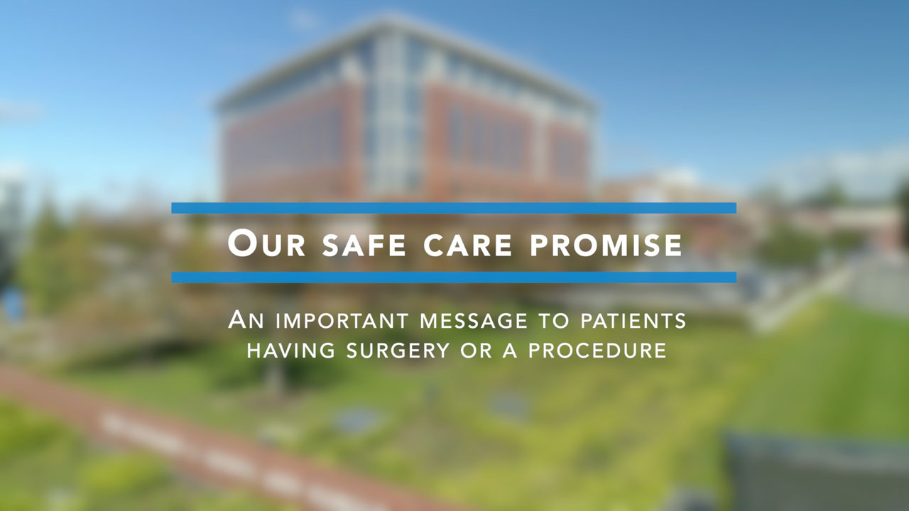 Video: Our Safe Care Promise - Surgeries & Procedures